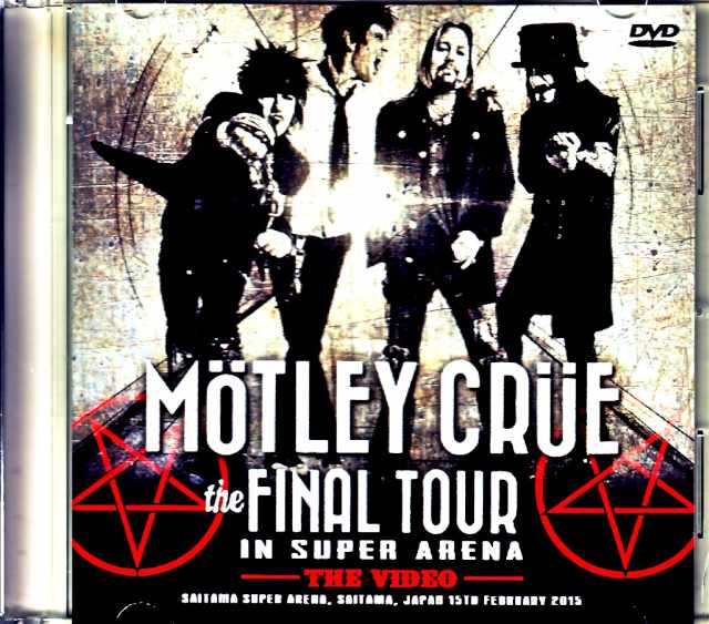 Motley Crue モトリー・クルー/Saitama,Japan 2.15.2015 Jewel Version