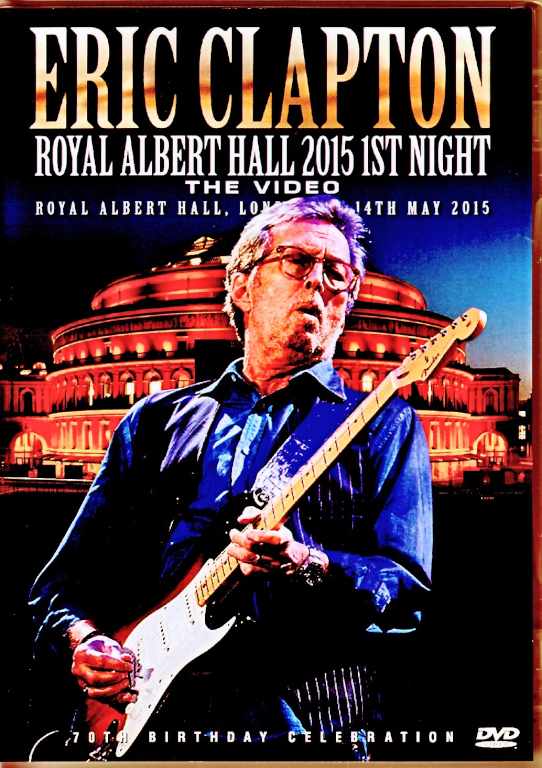 Eric Clapton エリック・クラプトン/London,UK 5.14.2015 Complete