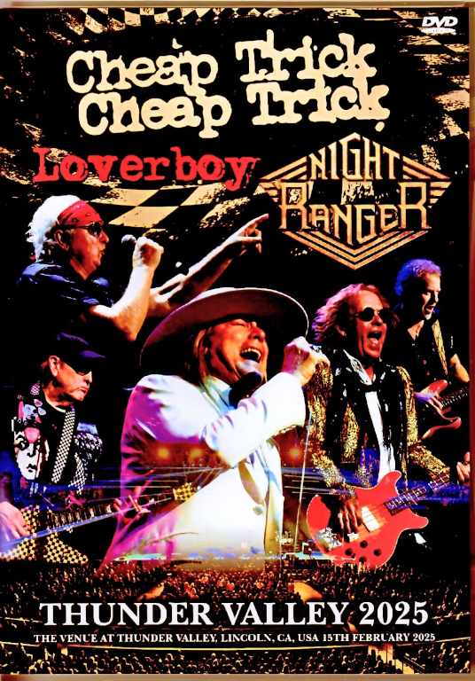 Cheap Trick Night Ranger,Loverboy チープ・トリック ナイト・レンジャー ラヴァーボーイ/CA,USA 2025 Complete