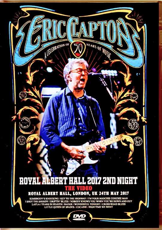 Eric Clapton エリック・クラプトン/London,UK 5.24.2017 Complete