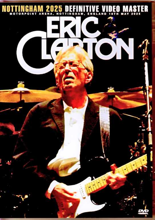 Eric Clapton エリック・クラプトン/England,UK 05.18.2025 Complete Upgrade