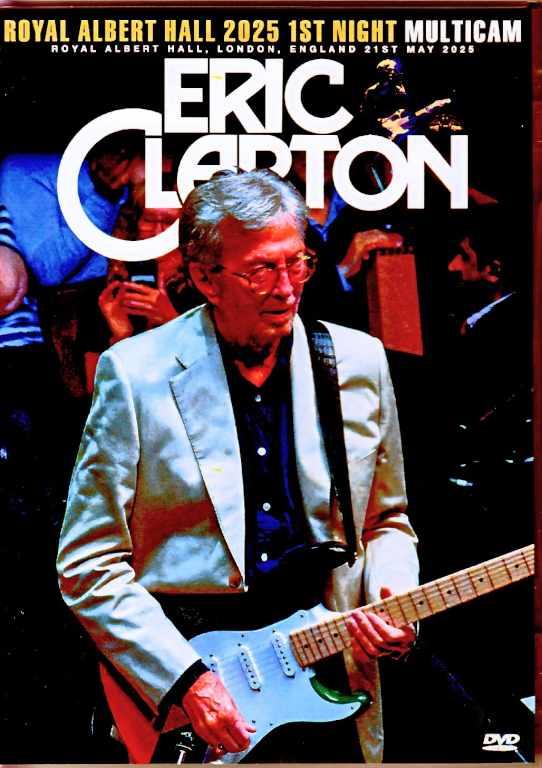 Eric Clapton エリック・クラプトン/London,UK 05.21.2025 Complete Multi-Cam Edition