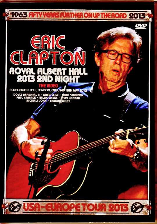 Eric Clapton エリック・クラプトン/London,UK 05.18.2013 Complete Multi-Cam Edition