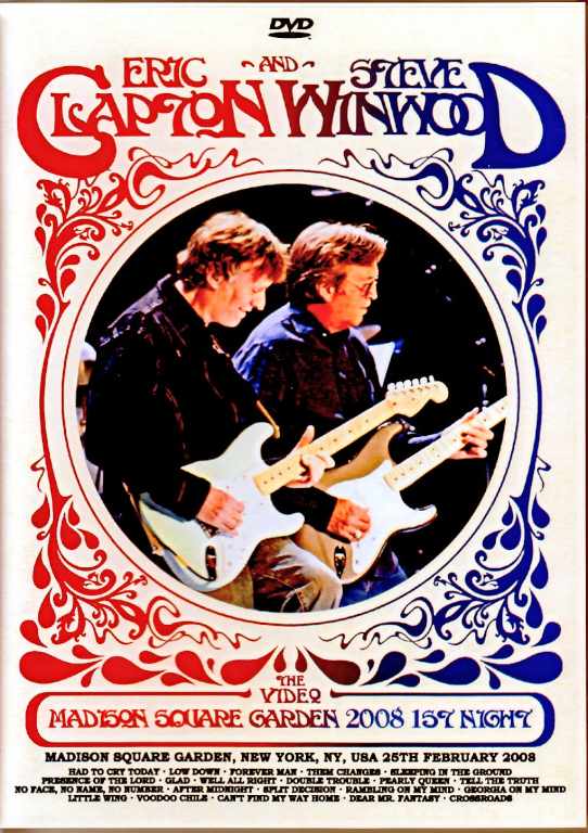 Eric Clapton Steve Winwood エリック・クラプトン スティーヴ・ウィンウッド/NY,USA 02.25.2008 Complete