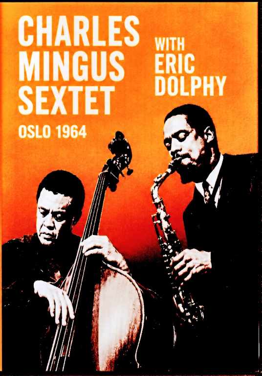 Charles Mingus Sextet Eric Dolphy チャールズ・ミンガス エリック・ドルフィー/Norway 1964 AI Colored Edition