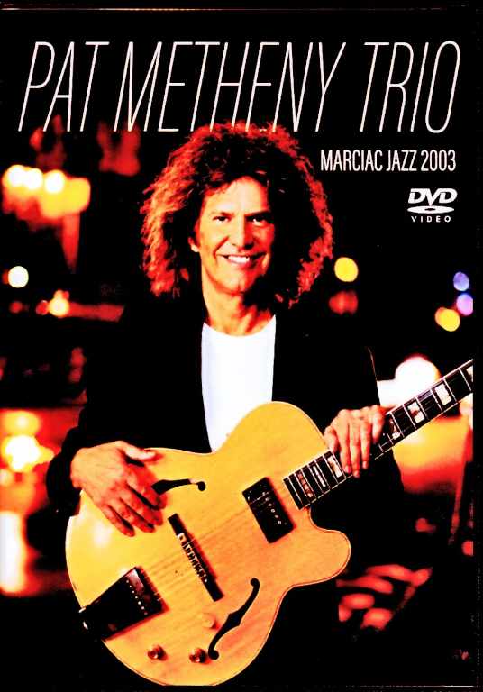 Pat Metheny Trio パット・メセニー/France 2003