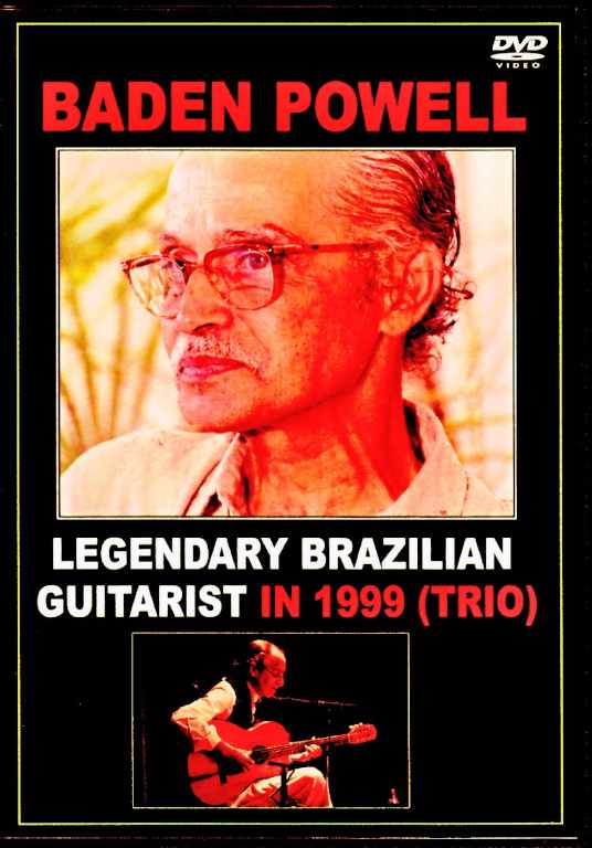 Baden Powell バーデン・パウエル/Legendary Brazilian Guitarist 1999 & more