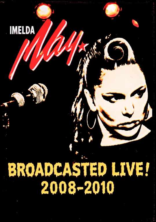 Imelda May イメルダ・メイ/Live Broadcast Collection 2008-2010