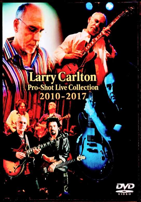 Larry Carlton ラリー・カールトン/Pro-Shot Live Collection 2010-2017
