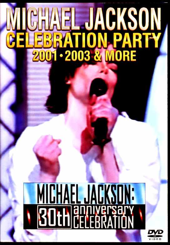 Michael Jackson マイケル・ジャクソン/Celebration Party 2001・2003 & more
