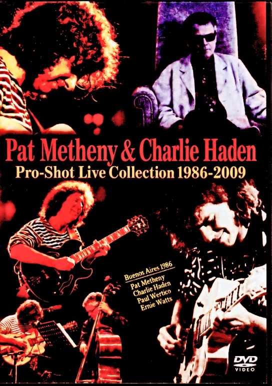 Pat Metheny Charlie Haden パット・メセニー チャーリー・ヘイデン/Pro-Shot Live Collection 1986-2009