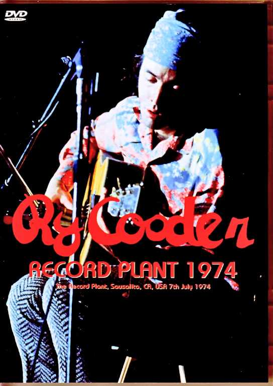 Ry Cooder ライ・クーダー/CA,USA 1974 Pro-Shot Edition & more