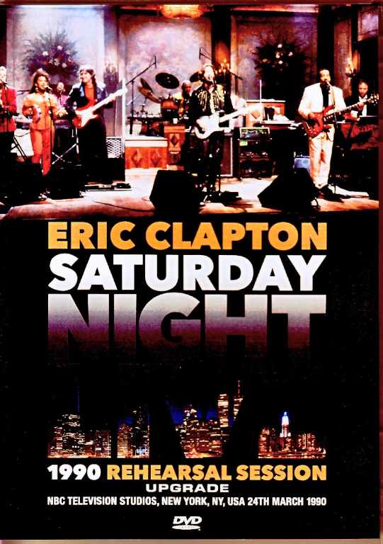 Eric Clapton エリック・クラプトン/NY,USA 03.24.1990 Rehearsals Pro-Shot Edition
