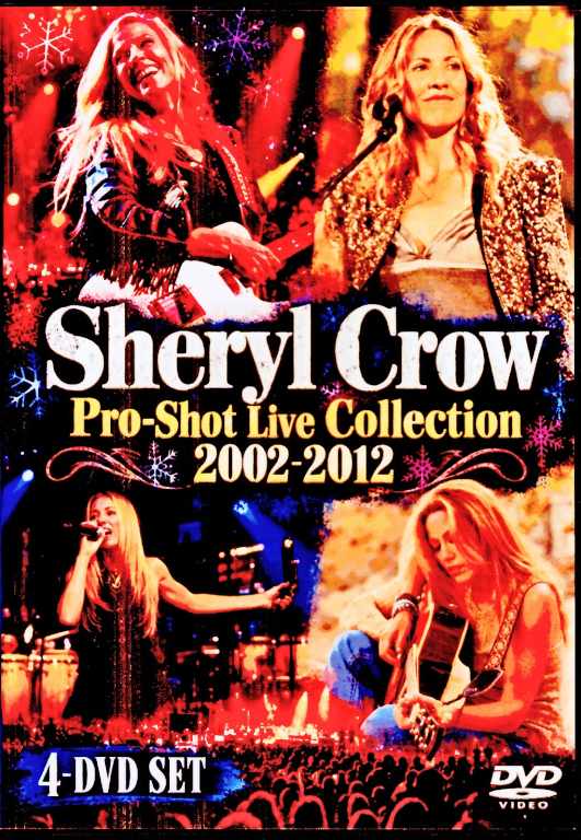 Sheryl Crow シェリル・クロウ/Pro-Shot Live Collection 2002-2012