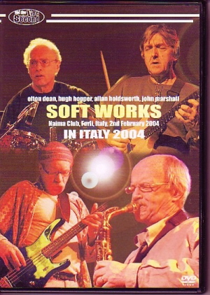 Soft Works Allan Holdsworth Elton Dean/In Italy 2004