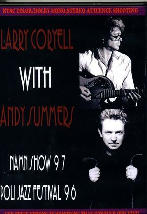 Larry Coryell,Andy Summers ラリー・コリエル/Namn Show 1997 & more