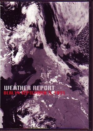 Weather Report ウェザー・リポート/Berlin 1971