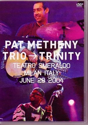 Pat Metheny Trio パット・メセニー/Live At Milan,Italy 2004