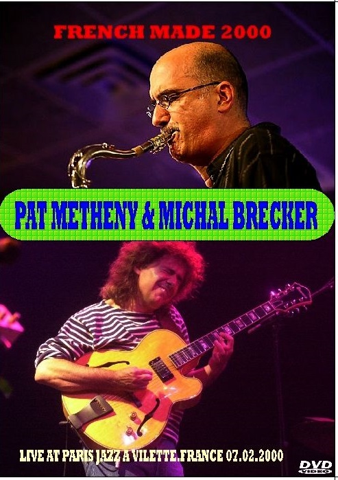 PAT METHENY AND MICHAEL BRECKER パット・メセニー/FRENCH MADE 2000