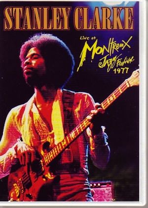 Stanley Clarke スタンリー・クラーク/Montreux Festival 1977