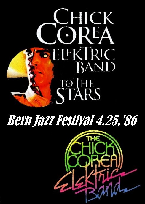CHICK COREA ELEKTRIC BAND チック・コリア/BERN JAZZ FESTIVAL 1986