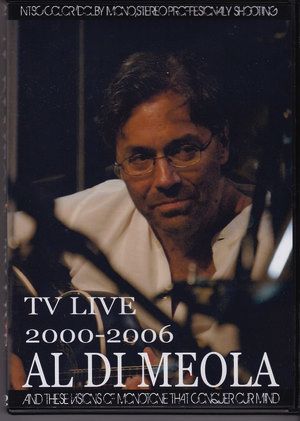 Al Di Meola アル・ディ・メオラ/TV Live 2000-2006