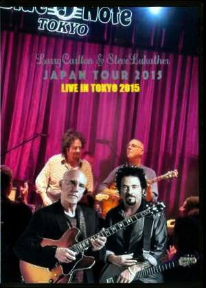 Larry Carlton,Steve Lukather ラリー・カールトン/Tokyo,Japan 2015 & more
