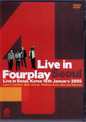 Fourplay,Larry Carlton,Bob James フォープレイ/Seoul,Korea 2005