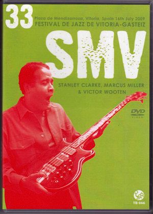 Stanley Clarke,Marcus Miller,Victor Wooten,SMV マーカス・ミラー/Spain 2009