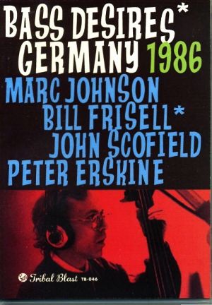 Bass Desires Marc Johnson,Bill Frisell ジョン・スコフィールド/Germany 1986