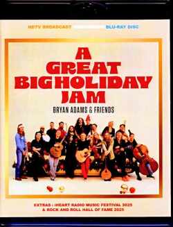 Bryan Adams and Friends ブライアン・アダムス/Canada 2025 Multi-Cam Edition & more Blu-Ray Version