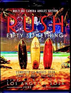 Rush ラッシュ/CA,USA 07.11 & 13.2026 Complete Multi-Cam Edition Blu-Ray Version