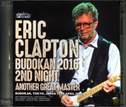 Eric Clapton エリック・クラプトン/Tokyo,Japan 4.15.2016 Original Master
