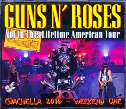 Guns N’ Roses ガンズ・アンド・ローゼス/Ca,USA 2016
