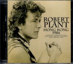 Robert Plant ロバート・プラント/Hong Kong 1984