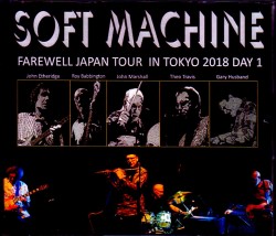 Soft Machine ソフト・マシーン/Tokyo,Japan 7.28.2018
