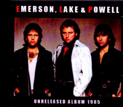 EL & P Emerson,Lake & Powell エマーソン・レイク・アンド・パウエル/Unreleased Studio Recording Tracks 1985