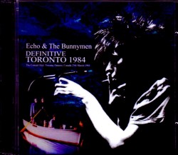 Echo & the Bunnymen エコー・アンド・ザ・バニーメン/Canada 1984