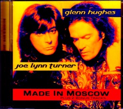 Joe Lynn Turner,Glenn Hughes ジョー・リン・ターナー グレン・ヒューズ/Made in Moscow & more