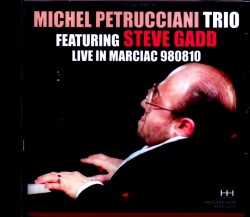 Michel Petrucciani Trio Steve Gadd ミシェル ペトルチアーニ スティーヴ ガッド France 1998