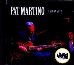 Pat Martino パット・マルティーノ/Switzerland 2018