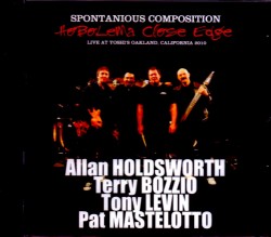 Allan Holdsworth,Terry Bozzio,Tony Levin,Pat Mastelotto アラン・ホールズワース/CA,USA 2010