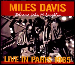 Miles Davis,John McLaughlin マイルス・デイビス ジョン・マクラフリン/France 1985 Complete