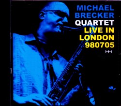 Michael Brecker Quartet マイケル・ブレッカー/London,UK 1998