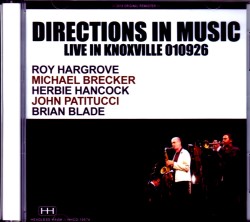 Directions in Music Roy Hargrove,Michael Brecker,Herbie Hancock,John Patitucci,Brian Blade/TN,USA 2001