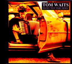 Tom Waits トム・ウェイツ/Franks Wild Years Demos