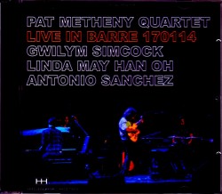 Pat Metheny Quartet  パット・メセニー/VT,USA 2017