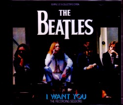 Beatles ビートルズ/I Want You Recording Sessions