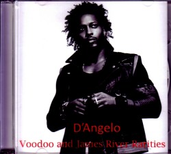 D'Angelo ディアンジェロ/Voodoo and James River Rarities
