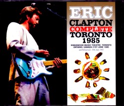Eric Clapton エリック・クラプトン/Canada 1985 Complete Upgrade & Rehearsals